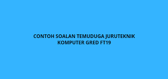 Guru penyelaras bestari (unit ict sekolah) 48. Contoh Soalan Temuduga Juruteknik Komputer Ft19 Spa