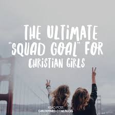 The Ultimate Squad Goal For Christian Girls Free Giveaway Christian Friendship Christian Girls Christian Friendship Quotes