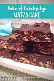 Duke Of Cambridge Matza Cake Recipe Jewish Recipes Food Matza