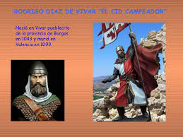 In an animated version of his story, he is described as: Cid Campeador Primaria