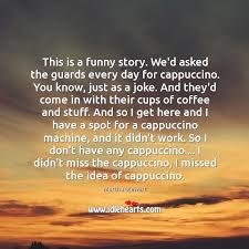 We often feel demotivated when we work from home where there is no one to cheer up us and have our back. This Is A Funny Story We D Asked The Guards Every Day For Idlehearts