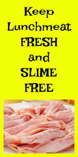 Keep Lunchmeat Fresh And Slime Free Lunch Meat Recipes Lunch Meat Frozen Lunches