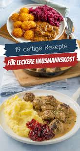 19 Rezepte Fur Deftige Hausmannskost Einfach Malene Rezepte Mahlzeit Einfache Gerichte