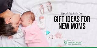 Bonus points if you offer to hang with the baby while she treats herself. Top 10 Mother S Day Gift Ideas For Surprising The New Moms Ferns N Petals Official Blog