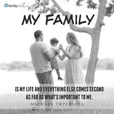 My Family Is My Life And Everything Else Comes Second As Far As What S Important To Me Michael Imperioli Father Quotes Happy Quotes Family Is