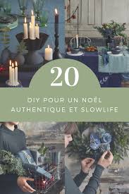 20 Idees Creatives Et Diy Pour Organiser Un Noel Authentique Et Slow Life Marie Claire Idees Idee Deco Noel Organiser Noel Deco Noel Nature