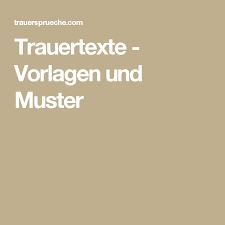 Bei aller ohnmächtigen wut auf den täter, wünsche ich ihnen doch: Trauertexte Vorlagen Und Muster Trauer Texte Trauer Beileid Text