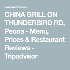 For the best tasting chinese food, call on number 1 chinese. China Grill On Thunderbird Rd Peoria Menu Prices Restaurant Reviews Tripadvisor Trip Advisor Chinese Food Restaurant Restaurant