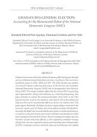 Pdf Ghana S 2016 General Election Accounting For The Monumental Defeat Of The National Democratic Congress Ndc