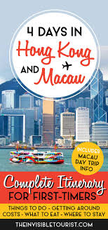 4 Day Hong Kong Itinerary Complete Guide Macau Day Trip The Invisible Tourist Macau Travel Hong Kong Itinerary Hong Kong Travel Guide