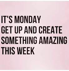 Pin By Roxanne Priebe On Quotes Monday Motivation Quotes Weekday Quotes Monday Quotes