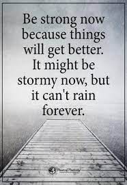 If you have a good support system like your family and your friends around you, then you can't go wrong. Quotes About Strength Short Stay Strong 20 Ideas Stay Strong Quotes Stay Positive Quotes Encouragement Quotes
