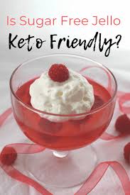 Try 1 month for free. Is Sugar Free Jello Keto Friendly Keen For Keto Low Carb Gelatin Answers