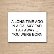 A Long Time Ago In A Galaxy Far Far Away Instant Download A Long Time Ago In A Galaxy Far Far Away Etsy In 2020 Birthday Cards For Men Funny Birthday Cards Star Wars Happy Birthday