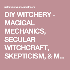 Magical Mechanics Secular Witchcraft Skepticism Misconceptions About Witchcraft Witchcraft Secularism Eclectic Witch