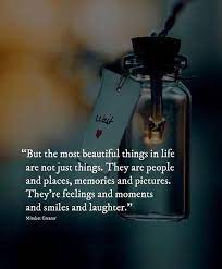 But The Most Beautiful Things In Life Are Not Just Things Positive Quotes Beautiful Quotes Life