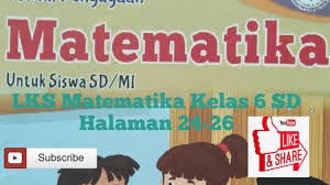 Maybe you would like to learn more about one of these? Lks Mtk Hal 24 26 Kelas 6 Sd Youtube