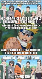 Naruto, what are you, gay? : r/Animemes