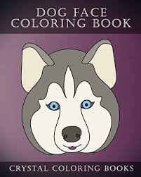 Coloring pages are funny for all ages kids to develop focus, motor skills, creativity and color recognition. Dog Face Coloring Book 30 Simple Easy Line Drawing Dog Face Coloring Pages Each Page Within This Beautifully Drawn Coloring Book Has A Different Dog Face A Great Gift For Any Dog