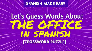 Welcome to our online daily spanish crossword, level 1. Spanish Vocabulary About The Office Crossword Puzzle Youtube