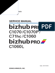 Bizhub c224e, bizhub c284e, pagescope authentication manager 2.3. Konica Minolta Bizhub Press C1070 C1070p C71hc C1060 Bizhub Pro C1060l Service Manual