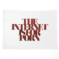 The Internet Is For Porn