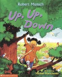 Up Up Down By Robert Munsch Illustrated By Michael Martchenko Robert Munsch Music Assessments Robert Munsch Books