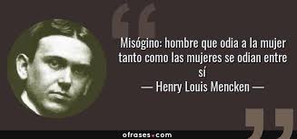 We did not find results for: Henry Louis Mencken Misogino Hombre Que Odia A La Mujer Tanto Como Las Mujeres Se Odian Entre Si