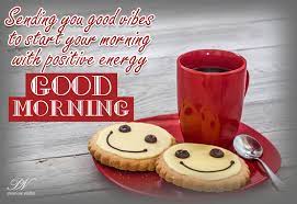 Sending You Good Vibes To Start Your Morning Good Morning Greetings Premium Wishes