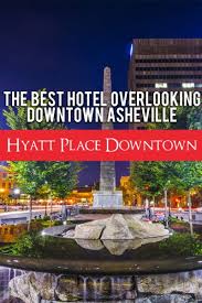 Hyatt Place Downtown Asheville Review The Best Hotel Overlooking Downtown Asheville Nc Best Hotels Honeymoon In United States Downtown Asheville Nc