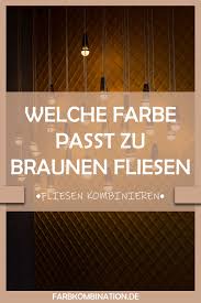 Damit du deine perfekte fliese bei uns schwarze wandfliesen in kombination mit weißen badezimmermöbeln haben eine moderne. Welche Farbe Passt Zu Braunen Fliesen Welche Farbe Fliesen Braun Werden
