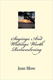 The only thing depressing about august is when i was a kid, i had to go back to school. Sayings And Writings Worth Remembering Sayings And Writings From Various Persons That Are Worth Reflecting On Blow Jean 9781514148624 Amazon Com Books