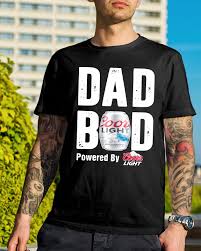 Dad Bod Powered By Coors Light Shirt Hoodie Sweater And V Neck T Shirt