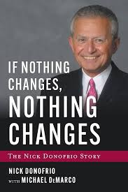 If Nothing Changes, Nothing Changes: The Nick Donofrio Story See more