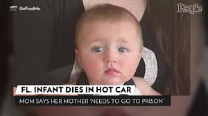 Fla. Mom Whose Mother 'Just Forgot' About Child in Hot Car Says: 'She Needs  to Go to Prison'