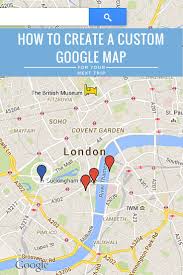 How To Create A Custom Google Maps Itinerary Use It Offline Custom Travel Map Custom Google Map Custom Travel