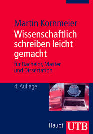 Das schreiben der vwa stellt schülerinnen und schüler vor unterschiedliche herausforderungen. Wissenschaftlich Schreiben Leicht Gemacht Fur Bachelor Master Und Dissertation Martin Kornmeier Amazon De Bucher