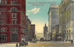 Wisconsin Street West From Post Office Milwaukee Wi Milwaukee Wisconsin Milwaukee American Cities