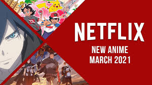 We don't have any anime to display here. New Anime On Netflix In March 2021 What S On Netflix