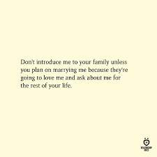 87 good lines for wife. Don T Introduce Me To Your Family Unless You Plan On Marrying Me Relationship Quotes Marriage Marriage Quotes Relationship Quotes