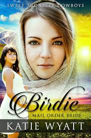 Amazon.com: Birdie: Sweet Clean Historical Western Mail Order Bride Romance  eBook : Wyatt, Katie: Kindle Store
