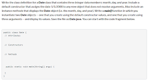 Definition of date (entry 2 of 3). Solved Write The Class Definition For A Date Class That C Chegg Com