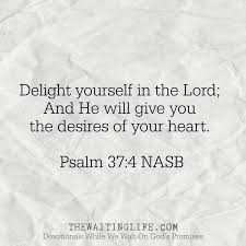Delight yourself also in the lord: How To Wait Delight Yourself In The Lord The Waiting Life