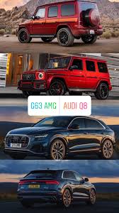 Mercedes Mercedesg63 Audi Audiq8 Suv Sportscars Supercars Luxurycars Cars Coole Autos Autos Fahrzeuge