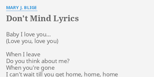 Don T Mind Lyrics By Mary J Blige Baby I Love You