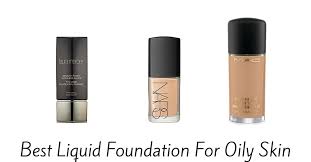 best liquid foundation for oily skin of