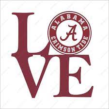 Alabama Crimson Tide Svg Love Svg Football Party Svg Eps Dxf Png Ai Digital File Design Print Mug Shirt Decal B Alabama Crimson Tide Crimson Tide State Outline