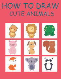 Check spelling or type a new query. Amazon Com How To Draw Cute Animals The Drawing Book For Kids 365 Daily Things To Draw How To Draw Animals For Kidshow To Draw Kawaii 9798683634261 Ahmad Bayou Books