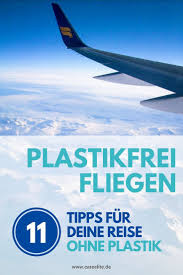 Plastikfrei Fliegen 11 Tipps Gegen Plastik Im Flugzeug Careelite Plastikfrei Tipps Reisetipps