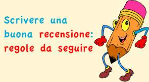 Come Scrivere Una Buona Recensione Regole Da Seguire Studia Rapido